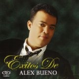 Exitos De... Alex Bueno Lyrics Alex Bueno