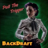 Pull The Trigger Lyrics Backdraft