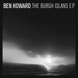 The Burgh Island (EP) Lyrics Ben Howard