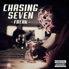 Freak Lyrics Chasing Seven