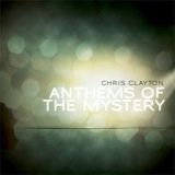 Anthems Of The Mystery (EP) Lyrics Chris Clayton
