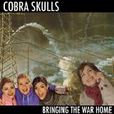 Bringing The War Home (EP) Lyrics Cobra Skulls