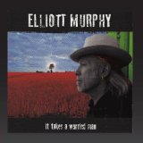 It Takes a Worried Man Lyrics Elliott Murphy 