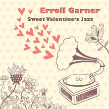Sweet Valentine’s Jazz Lyrics Erroll Garner