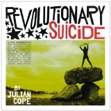Revolutionary Suicide Lyrics Julian Cope