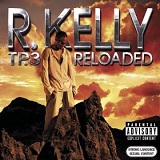 TP.3 Reloaded Lyrics R. Kelly