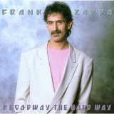 Broadway The Hard Way Lyrics Zappa Frank