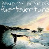 Fuerteventura Lyrics Band Of Beards