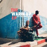 The Warm Up EP Lyrics Blitz The Ambassador