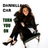 Turn You On (Single) Lyrics Danielle Car