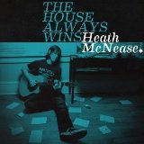 The House Always Wins Lyrics Heath McNease