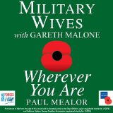 Wherever You Are (Single) Lyrics Military Wives