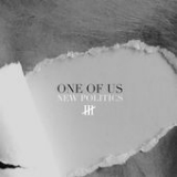 One of Us (Single) Lyrics New Politics
