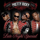 Late Night Special Lyrics Pretty Ricky