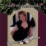 Reflections of Christmas Lyrics Sherry Kennedy