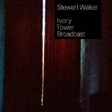 Ivory Tower Broadcast Lyrics Stewart Walker