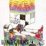 Screens Lyrics The Mint Chicks