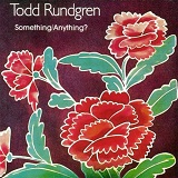 Something/Anything? Lyrics Todd Rundgren