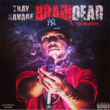 Brain Dead (Mixtape) Lyrics Tray Savage