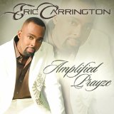 Amplified Prayze Lyrics Eric Carrington