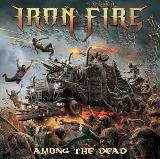 Among the Dead Lyrics Iron Fire