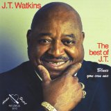 The Best of J. T. Blues You Can Use Lyrics J. T. Watkins