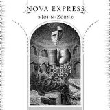 Nova Express Lyrics John Zorn