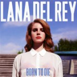 Born To Die Lyrics Lana Del Rey