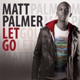 Let Go Lyrics Matt Palmer