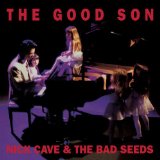The Good Son Lyrics Nick Cave And The Bad Seeds