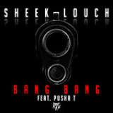 Bang Bang (Single) Lyrics Sheek Louch