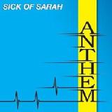 Anthem Lyrics Sick Of Sarah