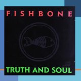 Truth And Soul Lyrics Fishbone