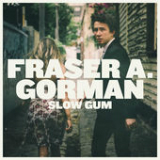 Slow Gum Lyrics Fraser A. Gorman