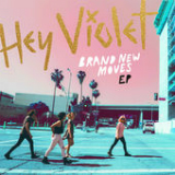 Brand New Moves (EP) Lyrics Hey Violet
