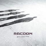 All In Good Time Lyrics Racoon