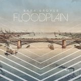 Floodplain Lyrics Sara Groves