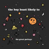 The Great Perhaps Lyrics The Boy Least Likely To