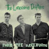 From the Backwoods Lyrics The Lonesome Drifters