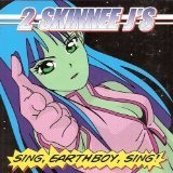 Sing, Earthboy, Sing! Lyrics 2 Skinnee Js