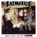 Bail Was Set at $6,000,000 Lyrics Batmobile