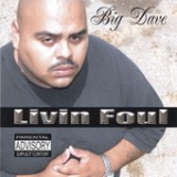Livin Foul Lyrics Big Dave