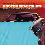 The Greatest Hits of Boston Spaceships Lyrics Boston Spaceships
