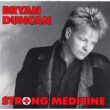 Strong Medicine Lyrics Bryan Duncan