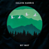 My Way (Single) Lyrics Calvin Harris