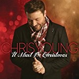 It Must Be Christmas Lyrics Chris Young