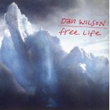 Free Life Lyrics Dan Wilson