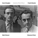 Dada People Lyrics Dave Douglas & Frank Woeste