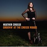 Groovin' at the Crosse Roads  Lyrics Heather Crosse