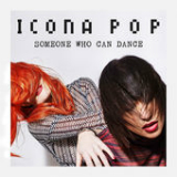 Someone Who Can Dance (Single) Lyrics Icona Pop